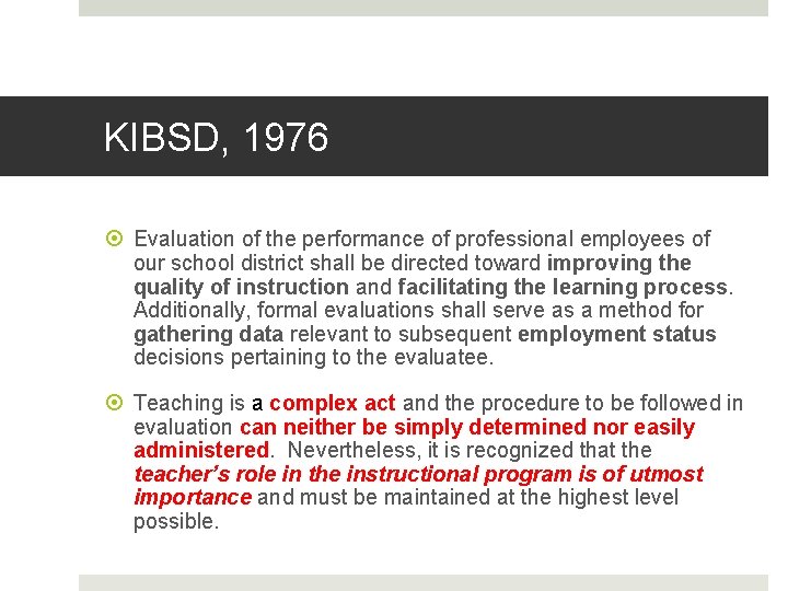 KIBSD, 1976 Evaluation of the performance of professional employees of our school district shall