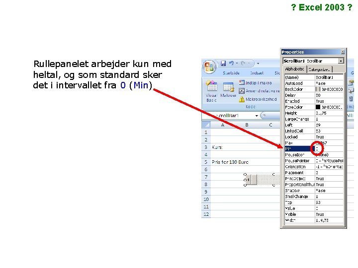 ? Excel 2003 ? Rullepanelet arbejder kun med heltal, og som standard sker det