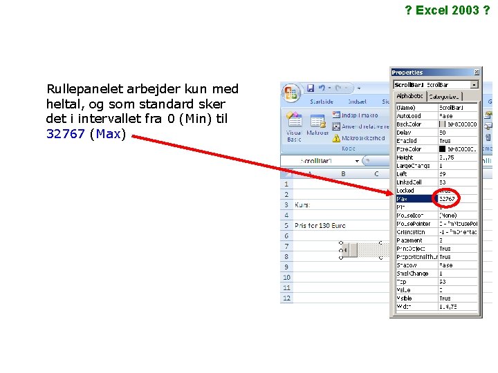 ? Excel 2003 ? Rullepanelet arbejder kun med heltal, og som standard sker det