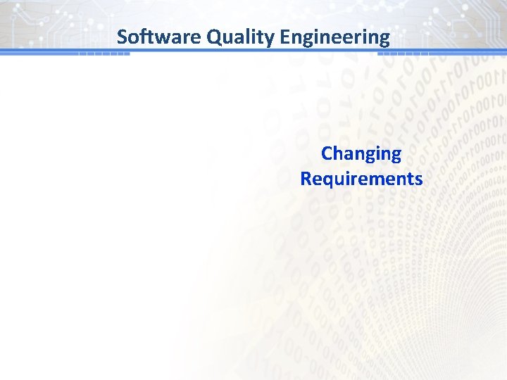 Software Quality Engineering Changing Requirements 