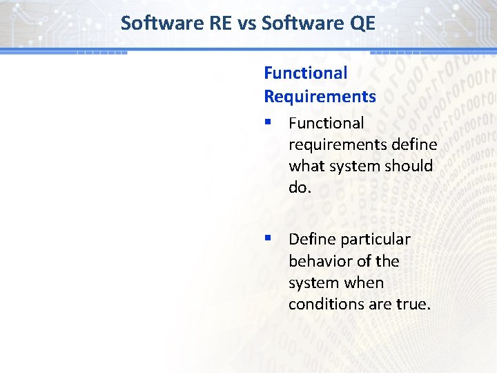 Software RE vs Software QE Functional Requirements § Functional requirements define what system should