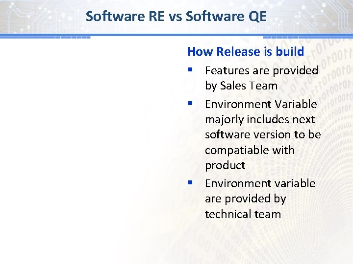 Software RE vs Software QE How Release is build § Features are provided by