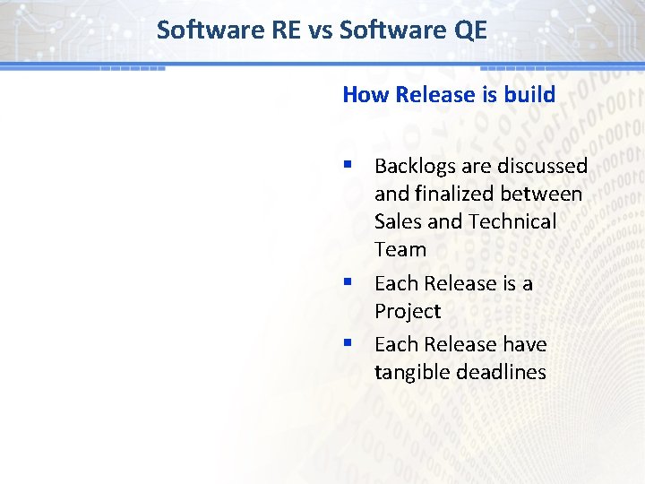 Software RE vs Software QE How Release is build § Backlogs are discussed and