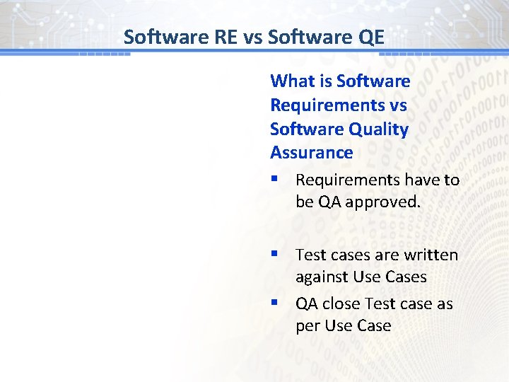 Software RE vs Software QE What is Software Requirements vs Software Quality Assurance §