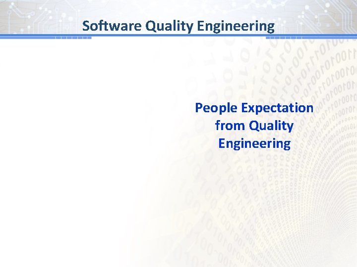 Software Quality Engineering People Expectation from Quality Engineering 