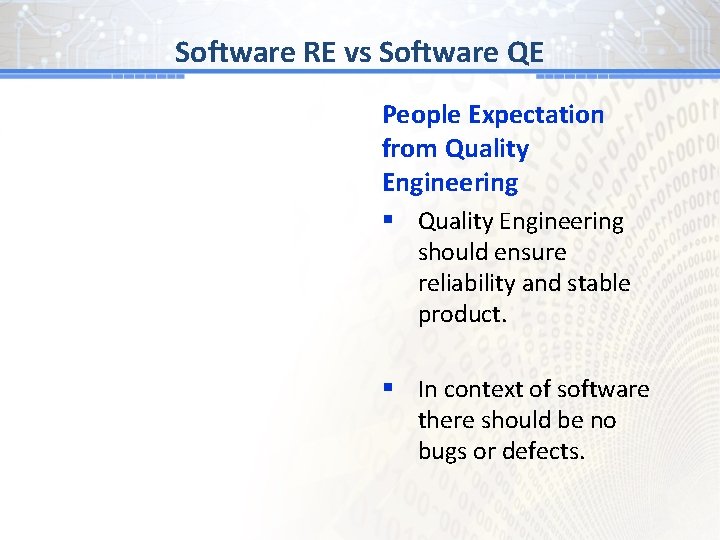 Software RE vs Software QE People Expectation from Quality Engineering § Quality Engineering should