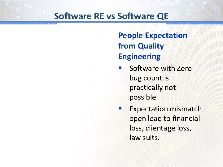 Software RE vs Software QE People Expectation from Quality Engineering § Software with Zerobug