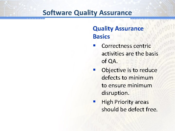 BG # 1 Assurance Software Quality Assurance Basics § Correctness centric activities are the