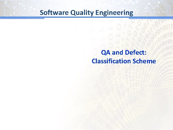 Software Quality Engineering QA and Defect: Classification Scheme 