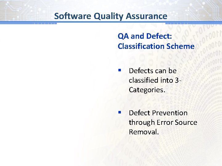 BG # 1 Assurance Software Quality QA and Defect: Classification Scheme § Defects can