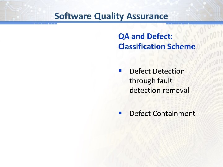 BG # 1 Assurance Software Quality QA and Defect: Classification Scheme § Defect Detection