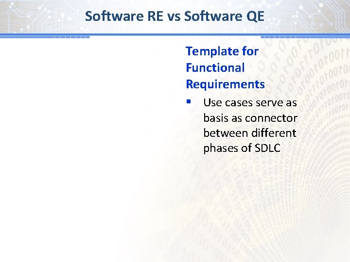 Software RE vs Software QE Template for Functional Requirements § Use cases serve as