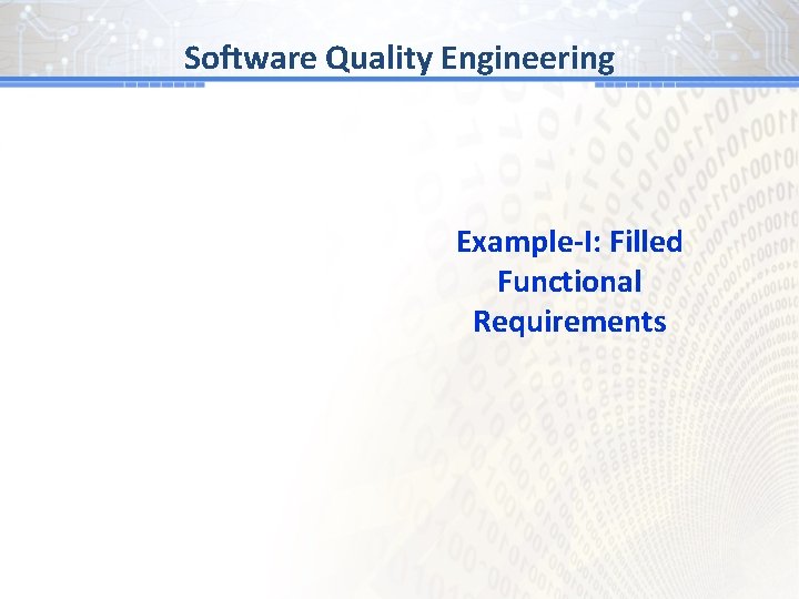 Software Quality Engineering Example-I: Filled Functional Requirements 