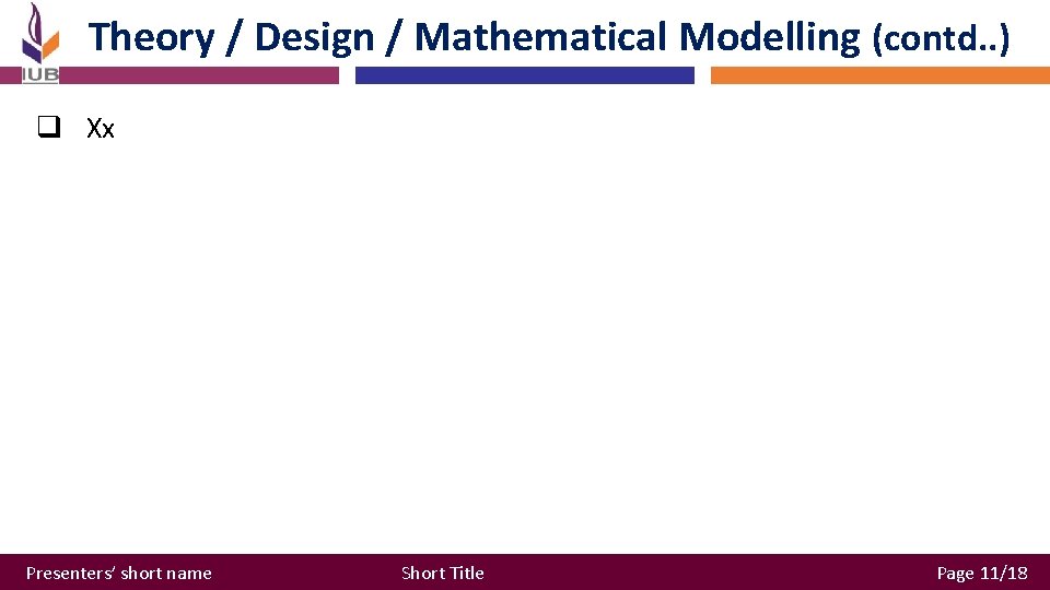 Theory / Design / Mathematical Modelling (contd. . ) q Xx Presenters’ short name Theory / Design / Mathematical Modelling (contd. . ) q Xx Presenters’ short name
