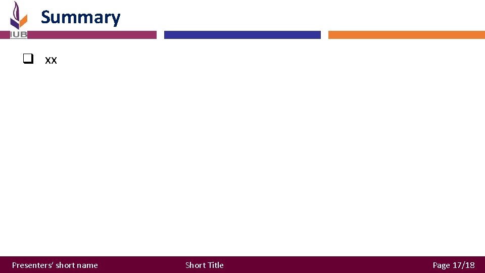 Summary q xx Presenters’ short name Short Title Page 17/18 Summary q xx Presenters’ short name Short Title Page 17/18