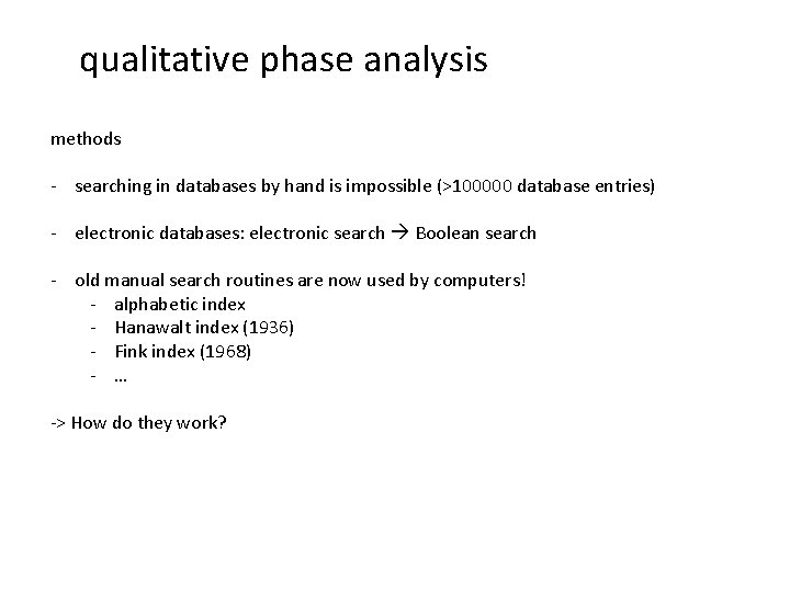 qualitative phase analysis methods - searching in databases by hand is impossible (>100000 database