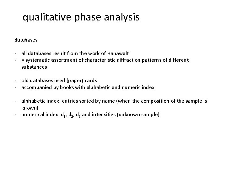 qualitative phase analysis databases - all databases result from the work of Hanawalt -