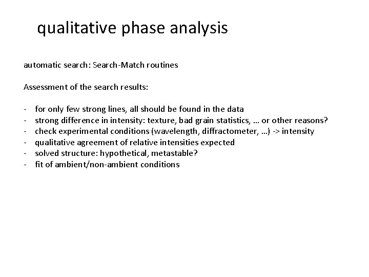 qualitative phase analysis automatic search: Search-Match routines Assessment of the search results: - for