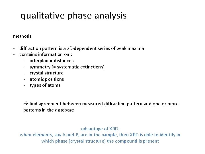 qualitative phase analysis methods - diffraction pattern is a 2 q-dependent series of peak