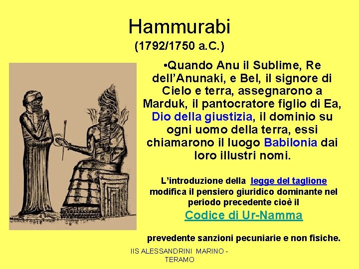 Hammurabi (1792/1750 a. C. ) • Quando Anu il Sublime, Re dell’Anunaki, e Bel,