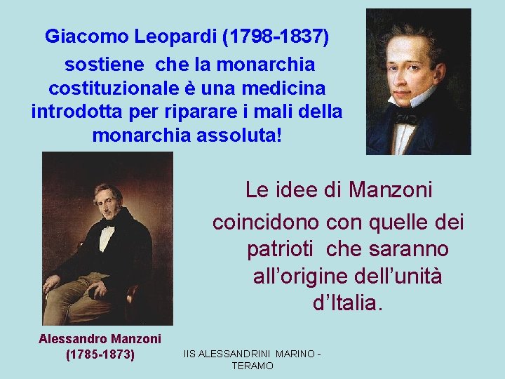 Giacomo Leopardi (1798 -1837) sostiene che la monarchia costituzionale è una medicina introdotta per