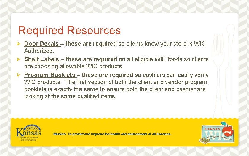 Required Resources Ø Door Decals – these are required so clients know your store