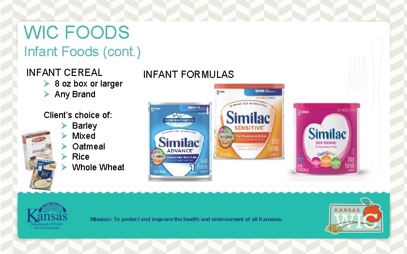 WIC FOODS Infant Foods (cont. ) INFANT CEREAL Ø 8 oz box or larger