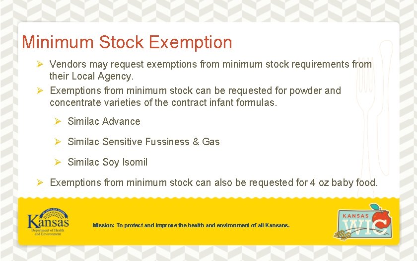 Minimum Stock Exemption Ø Vendors may request exemptions from minimum stock requirements from their