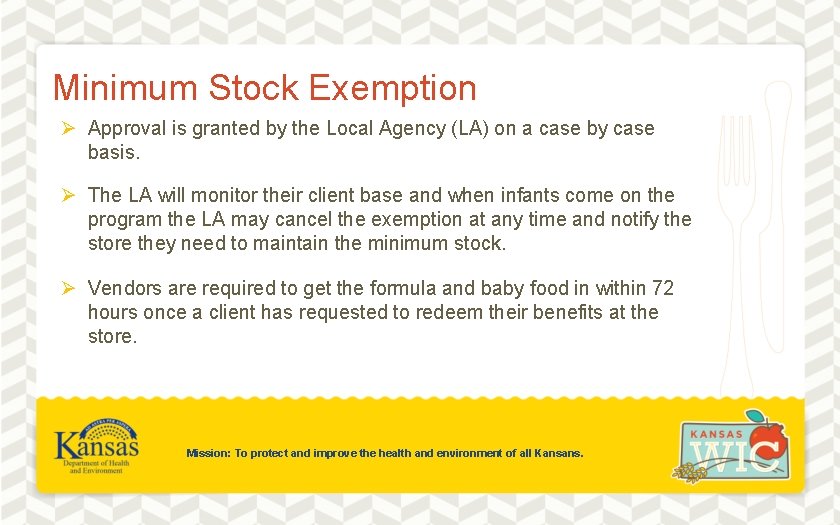 Minimum Stock Exemption Ø Approval is granted by the Local Agency (LA) on a