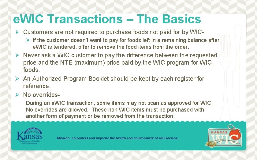e. WIC Transactions – The Basics Ø Customers are not required to purchase foods