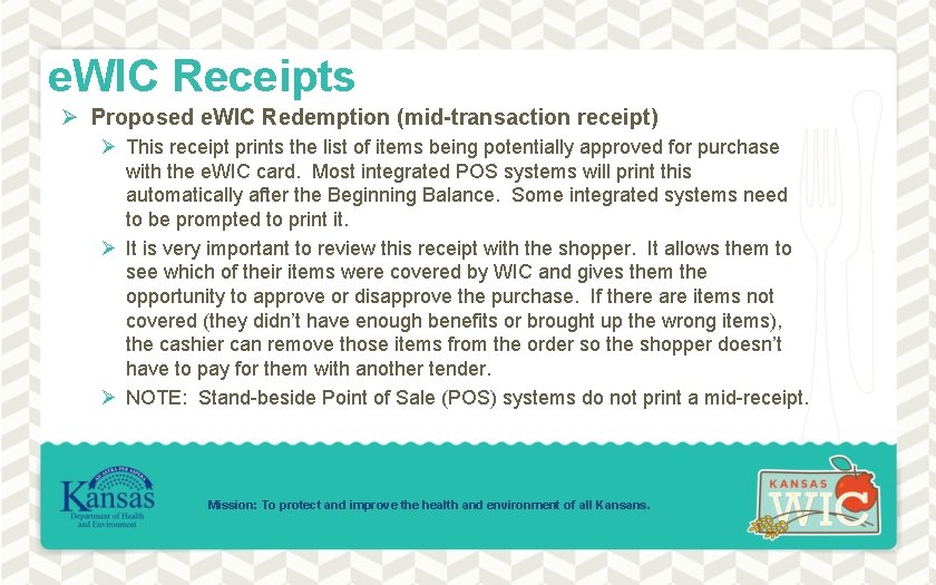 e. WIC Receipts Ø Proposed e. WIC Redemption (mid-transaction receipt) Ø This receipt prints