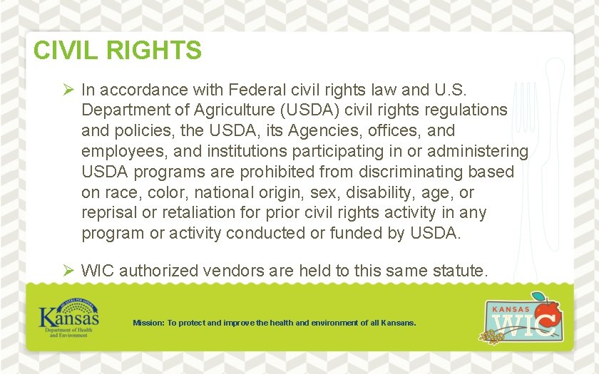 CIVIL RIGHTS Ø In accordance with Federal civil rights law and U. S. Department
