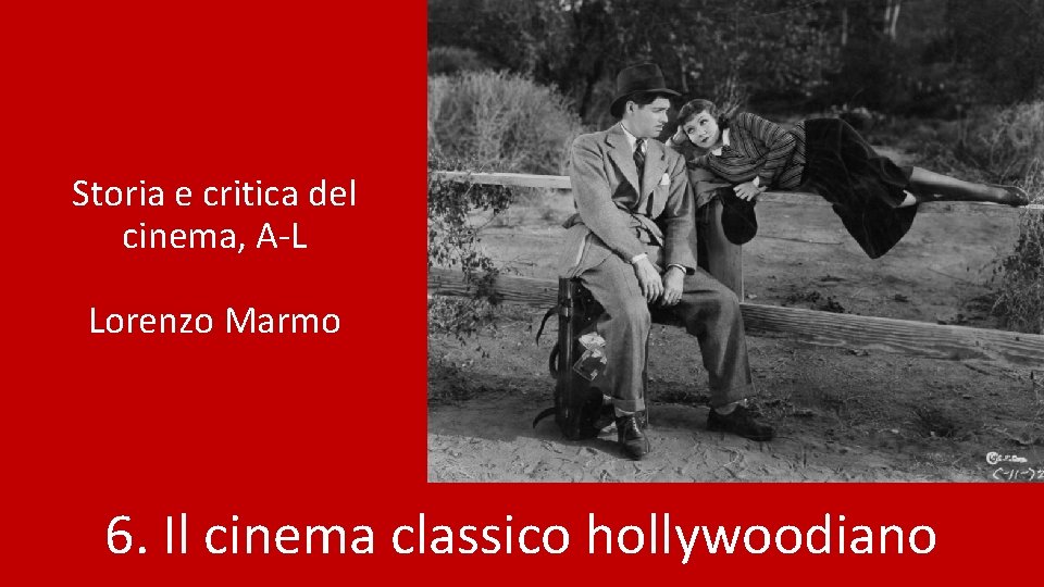Storia e critica del cinema, A-L Lorenzo Marmo 6. Il cinema classico hollywoodiano 