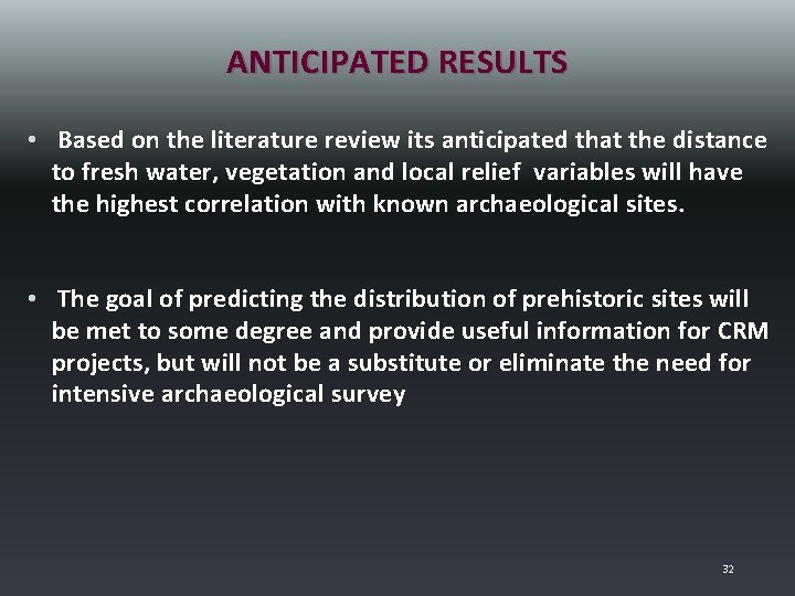ANTICIPATED RESULTS • Based on the literature review its anticipated that the distance to