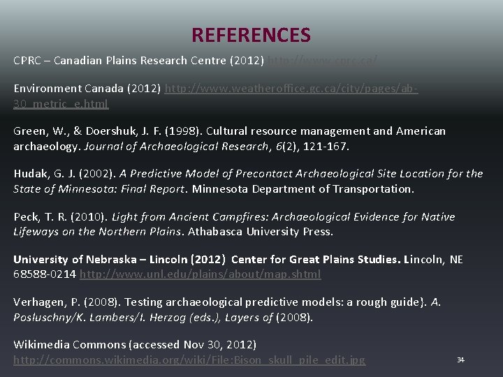 REFERENCES CPRC – Canadian Plains Research Centre (2012) http: //www. cprc. ca/ Environment Canada