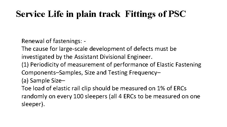 Service Life in plain track Fittings of PSC Renewal of fastenings: The cause for