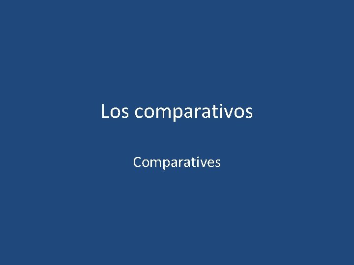 Los comparativos Comparatives 