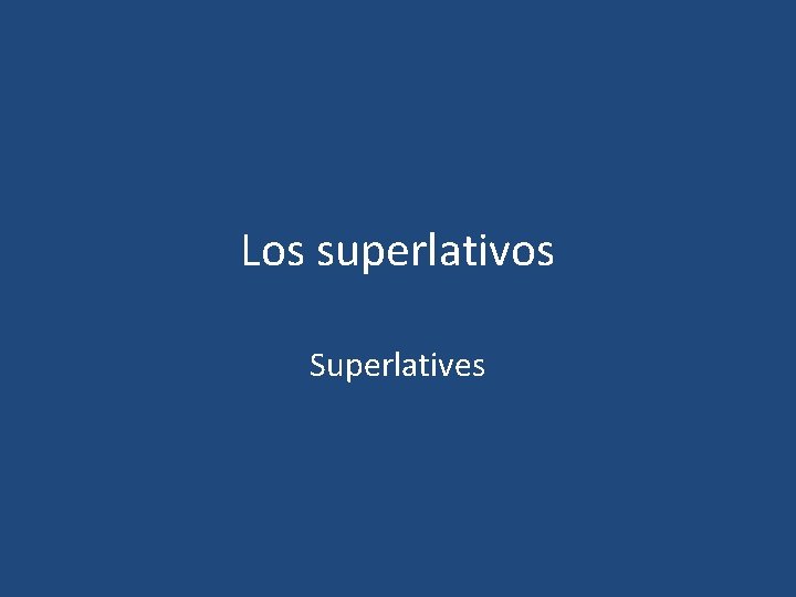 Los superlativos Superlatives 