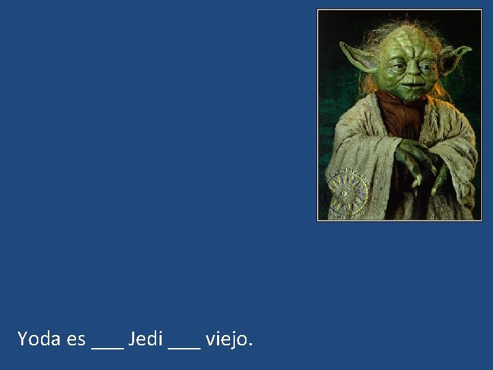 Yoda es ___ Jedi ___ viejo. 