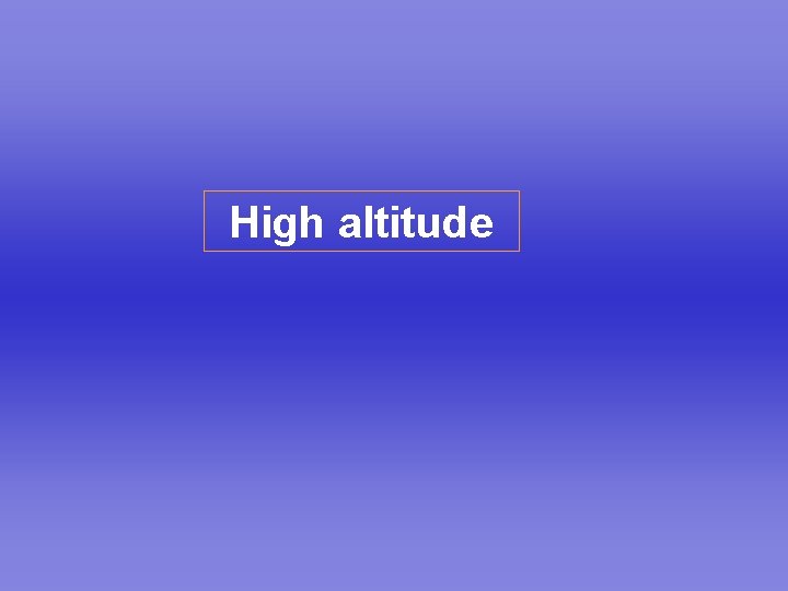High altitude 