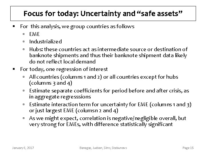 Focus for today: Uncertainty and “safe assets” § For this analysis, we group countries