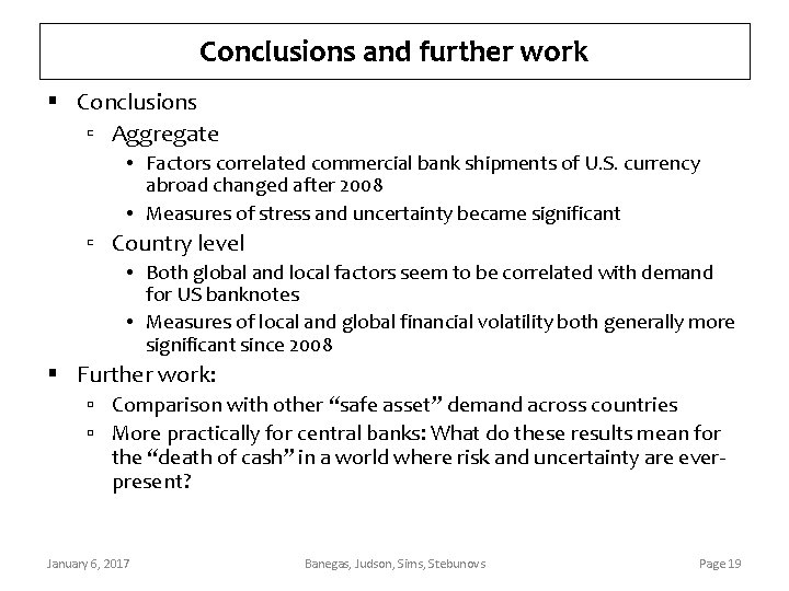 Conclusions and further work § Conclusions ▫ Aggregate • Factors correlated commercial bank shipments