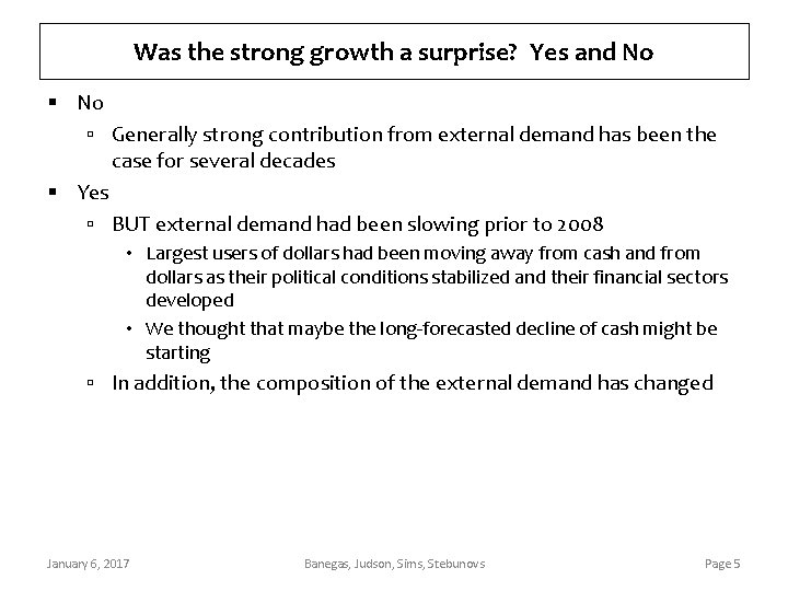 Was the strong growth a surprise? Yes and No § No ▫ Generally strong