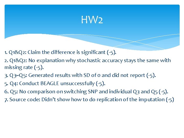 HW 2 1. Q 1&Q 2: Claim the difference is significant (-5). 2. Q