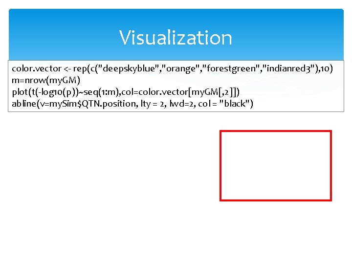 Visualization color. vector <- rep(c("deepskyblue", "orange", "forestgreen", "indianred 3"), 10) m=nrow(my. GM) plot(t(-log 10(p))~seq(1:
