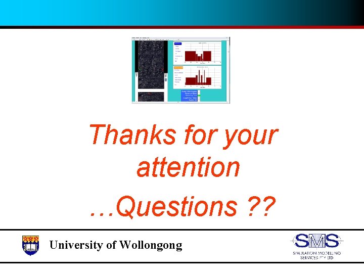 Thanks for your attention …Questions ? ? University of Wollongong 