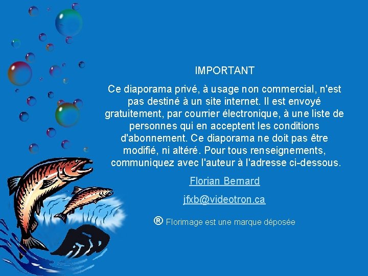 IMPORTANT Ce diaporama privé, à usage non commercial, n'est pas destiné à un site