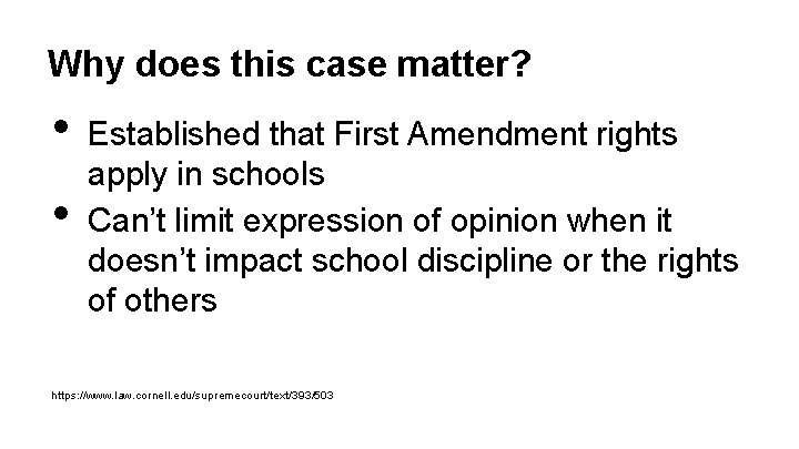 Why does this case matter? • • Established that First Amendment rights apply in