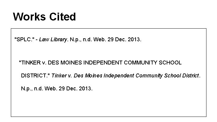 Works Cited "SPLC. " - Law Library. N. p. , n. d. Web. 29