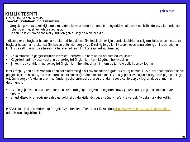 KİMLİK TESPİTİ Gerçek faydalanıcı kimdir? Gerçek Faydalanıcının Tanınması - Gerçek kişi ya da tüzel